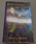 With Compass & Chain Early American Surveyors and their Instruments by Silvio A. Bedini